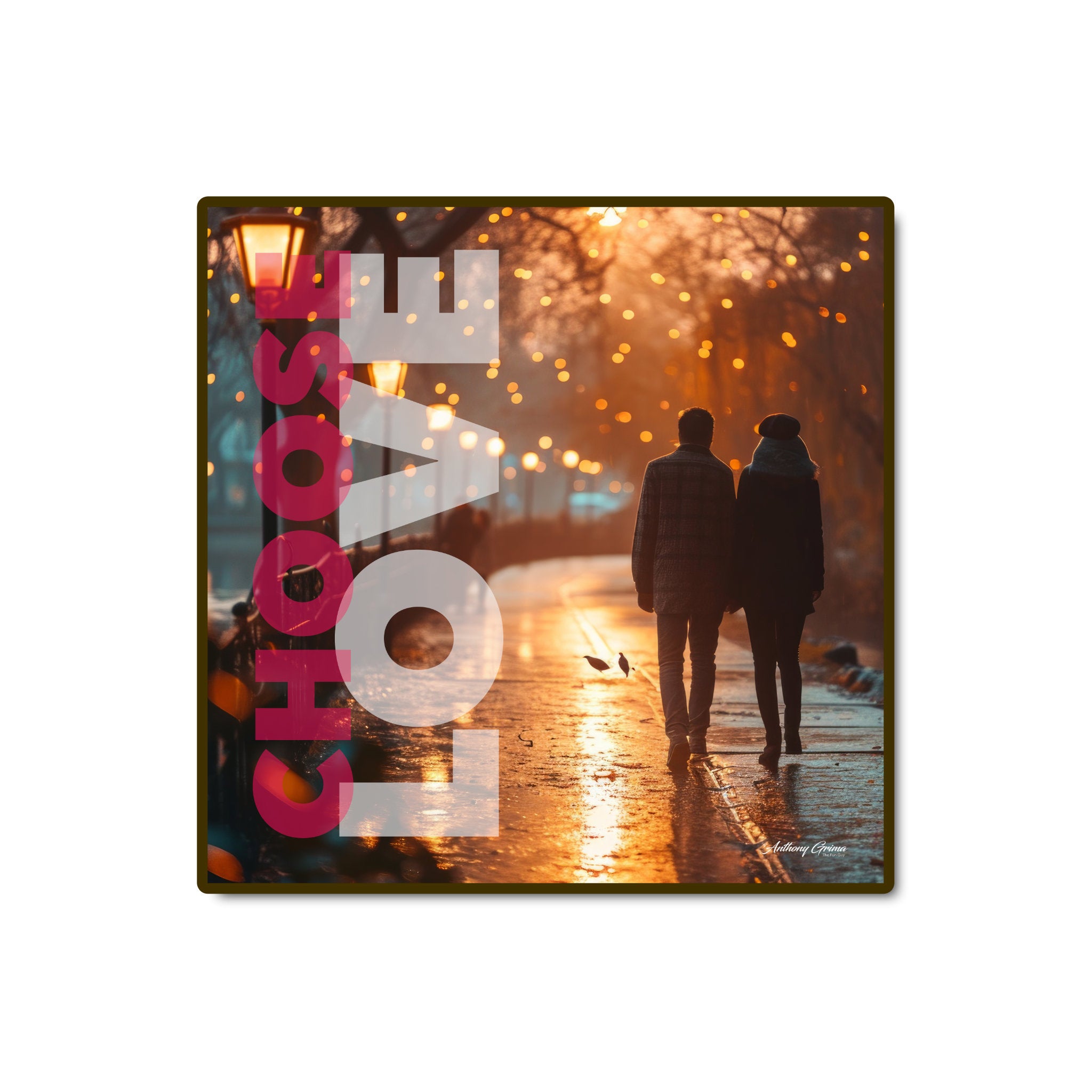 Choose Love - Walk with Me - Square Poster