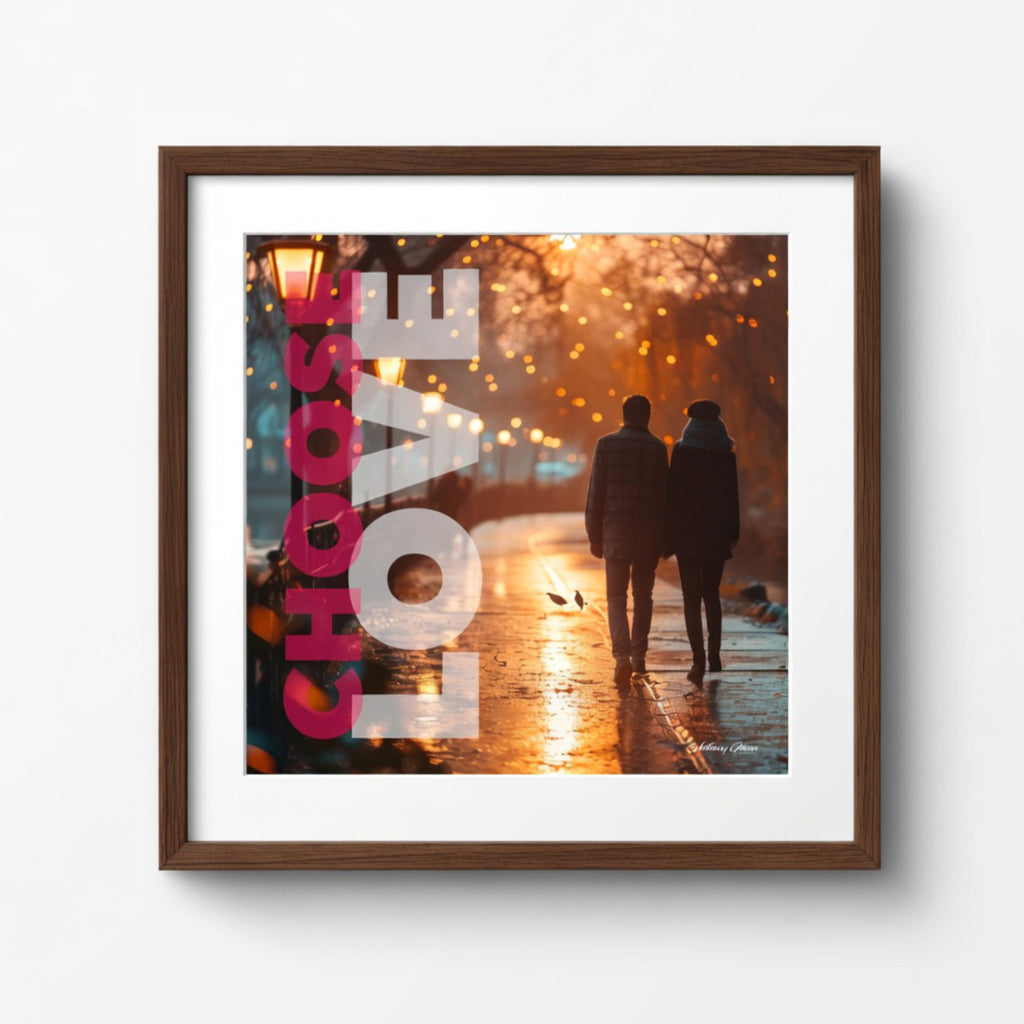 Choose Love - Walk with Me - Square Poster